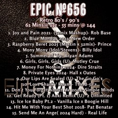 Epic 656 - 80's 90's..